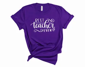 Best Teacher Ever - Graphic Tee