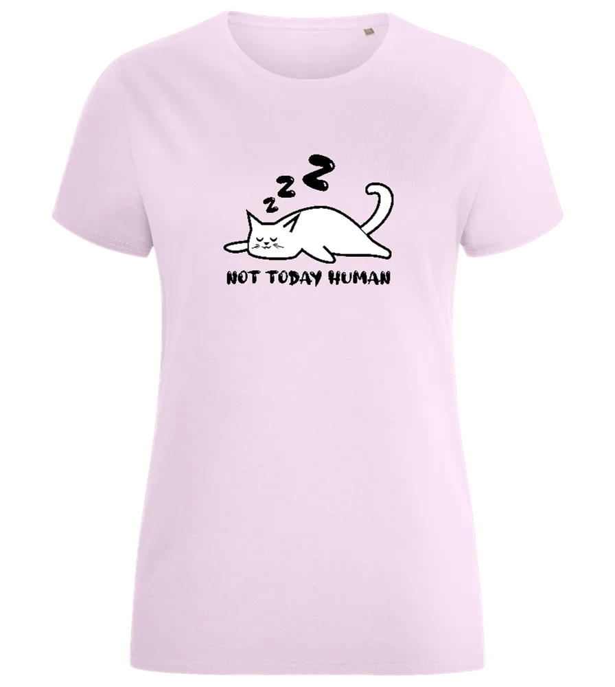 Not Today Human Design - Comfort women's fitted t-shirt