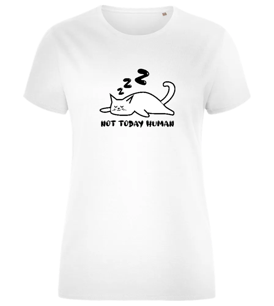 Not Today Human Design - Comfort women's fitted t-shirt
