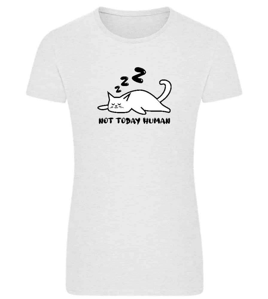 Not Today Human Design - Comfort women's fitted t-shirt