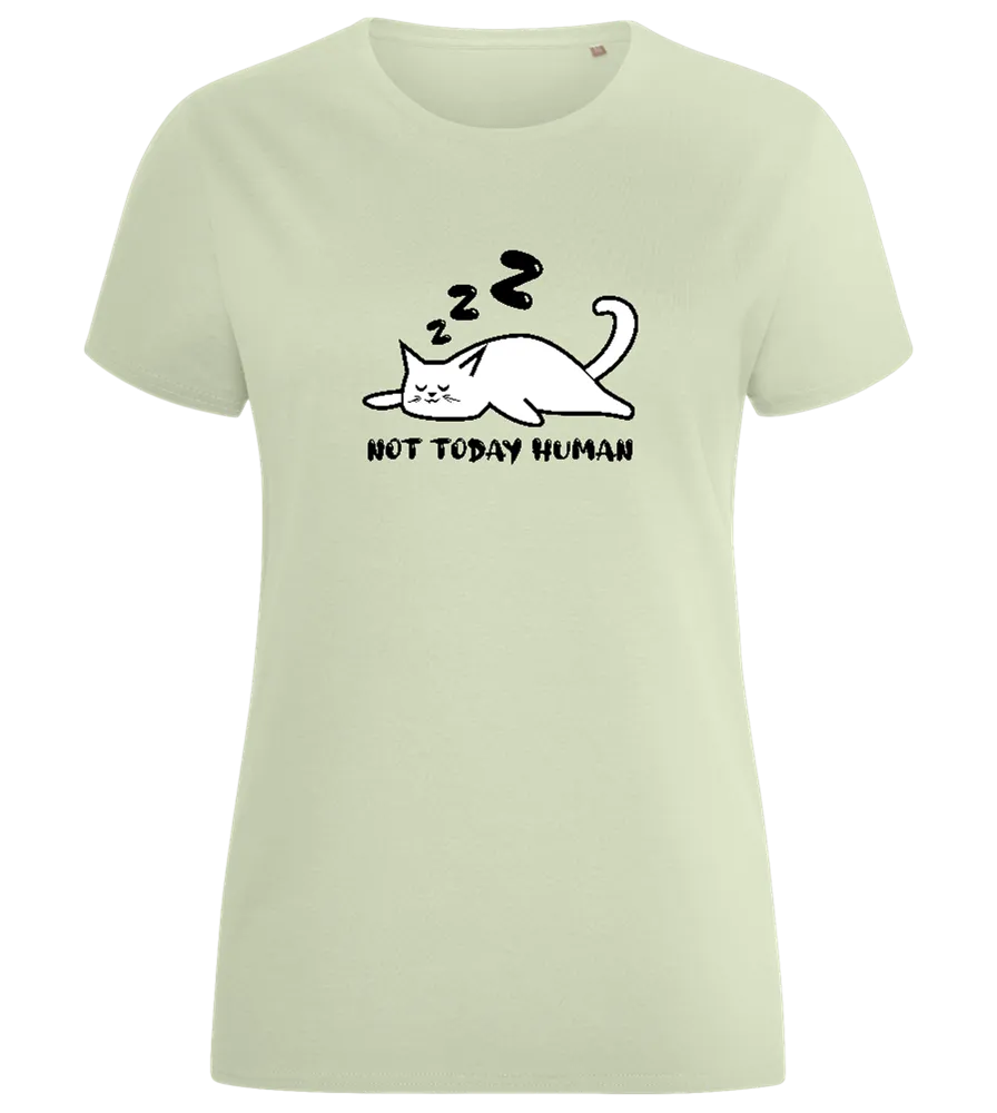 Not Today Human Design - Comfort women's fitted t-shirt