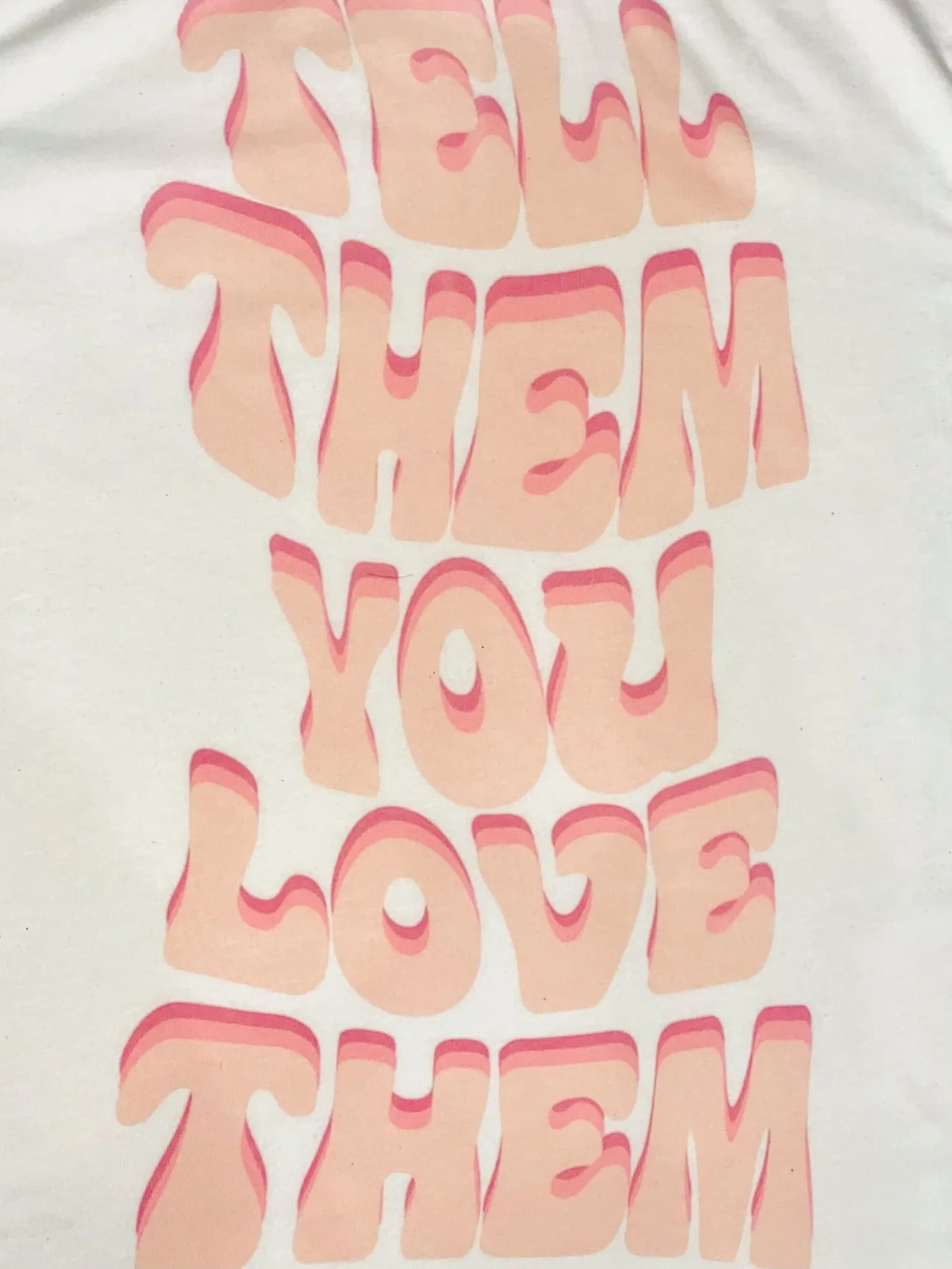 Tell Them You Love Them Graphic Tee